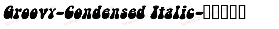 Groovy-Condensed Italic字体转换